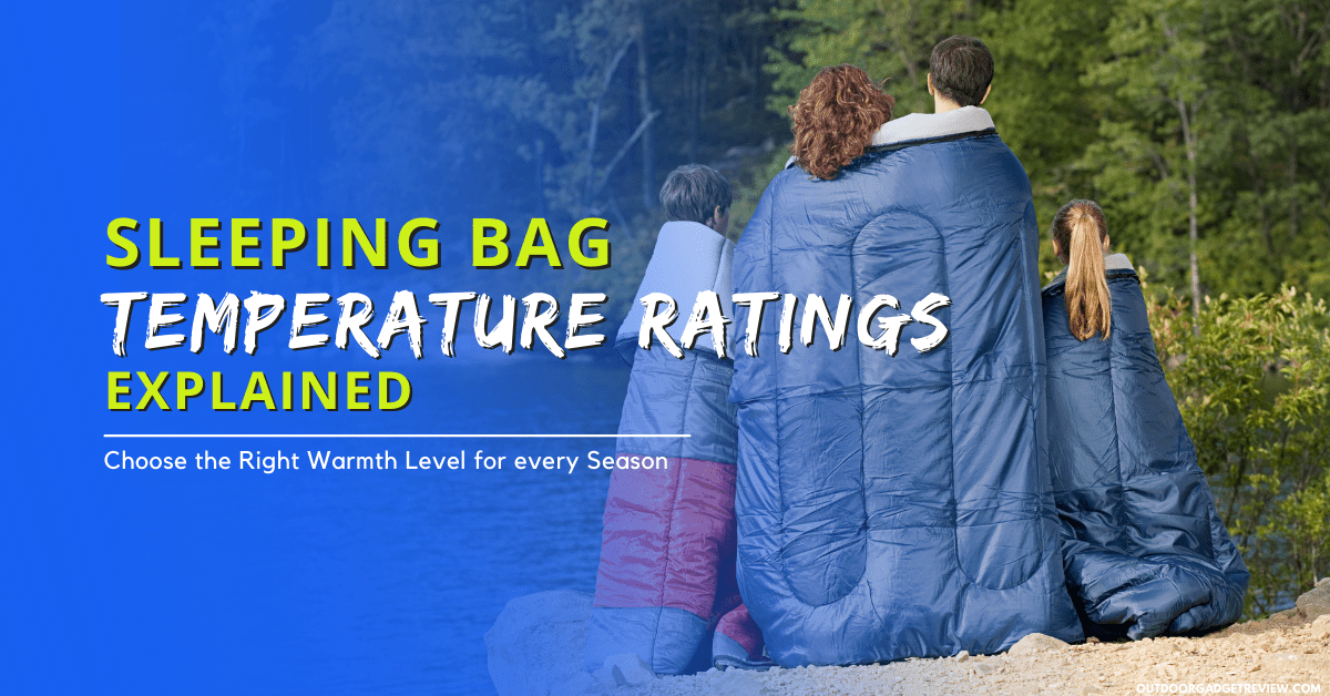 Sleeping Bag Temperature Ratings Explained