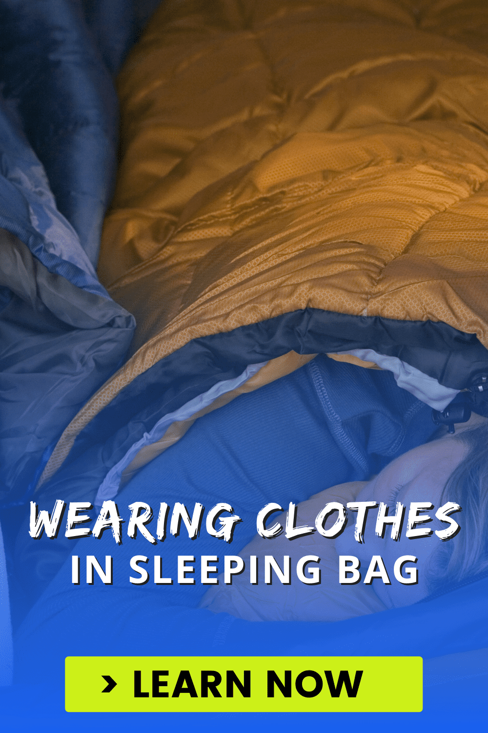 wearing clothes in sleeping bag - learn now