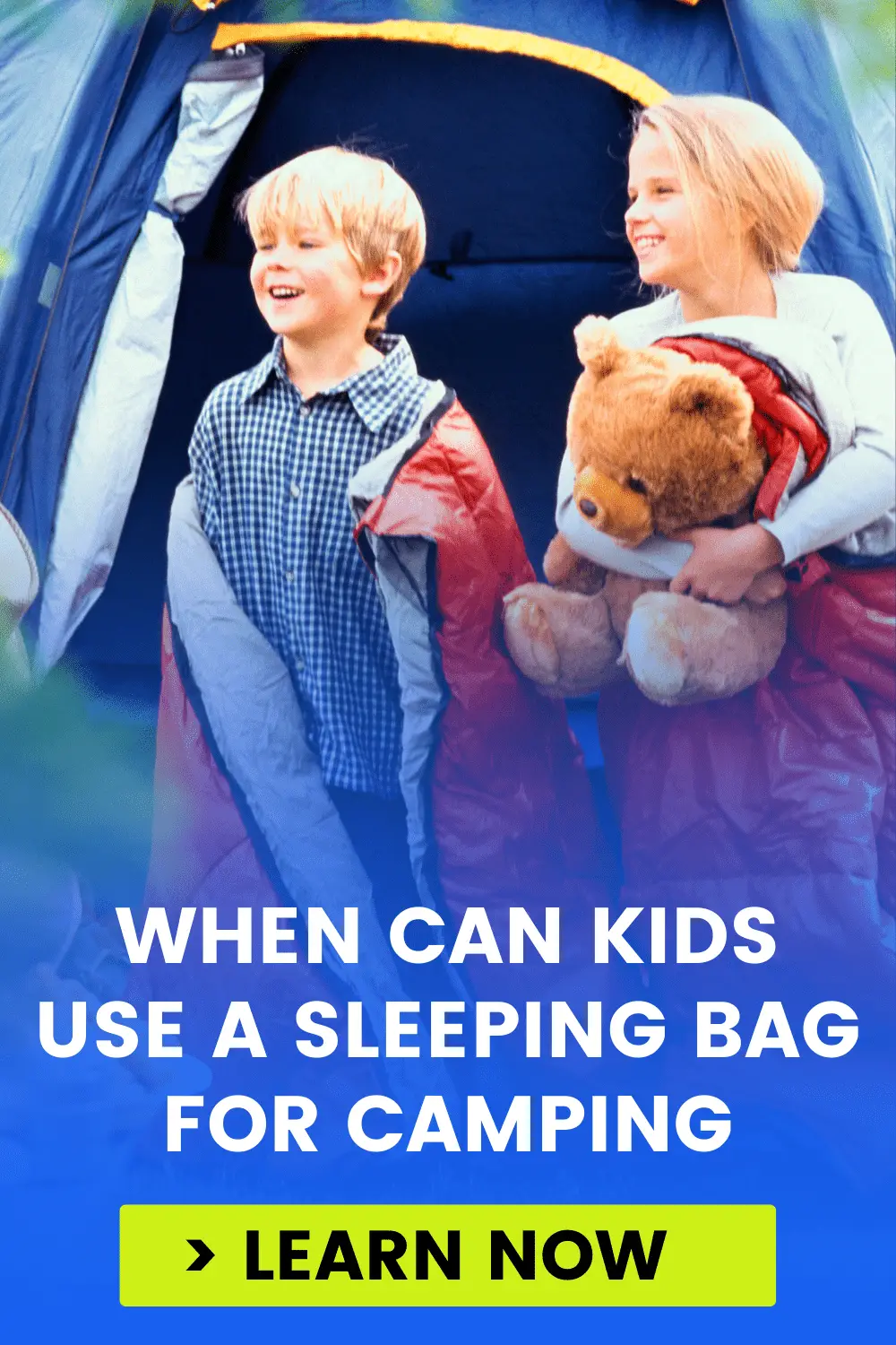 When can Kids use sleeping bags for camping